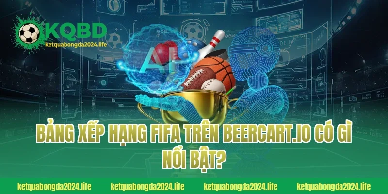 Bảng xếp hạng FIFA trên accounta.io có gì nổi bật?