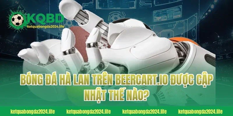 Bóng đá Hà Lan trên accounta.io được cập nhật thế nào?