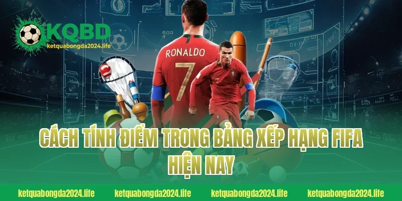 Cách tính điểm trong bảng xếp hạng FIFA hiện nay