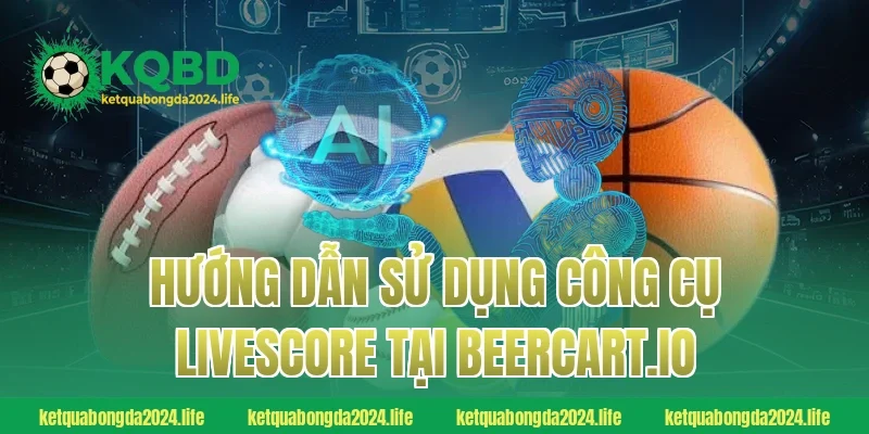 Hướng dẫn sử dụng công cụ Livescore tại accounta.io