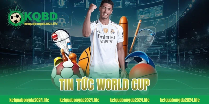 tin tức World Cup