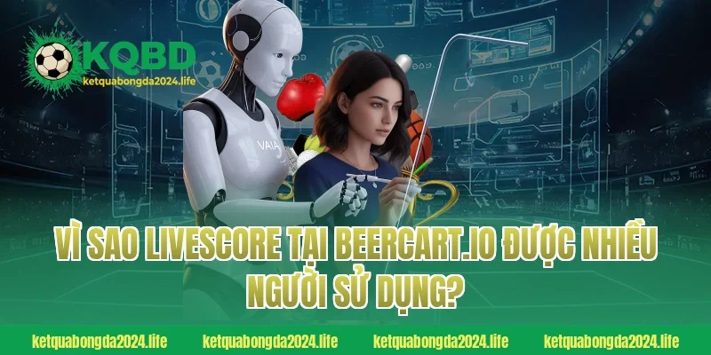 Vì sao Livescore tại accounta.io được nhiều người sử dụng?